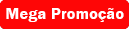 Mega Promoção